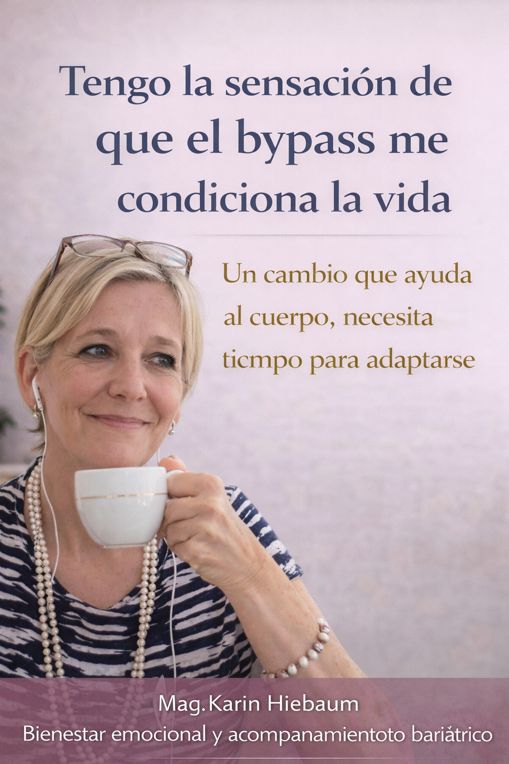 Tengo la sensación de que el bypass me condiciona la vida