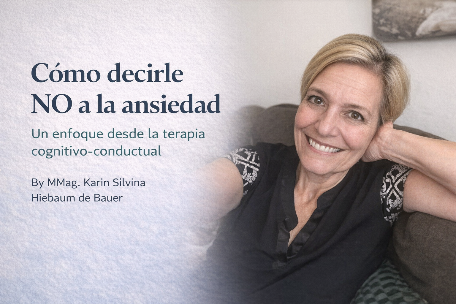Decir NO a la ansiedad: estrategias reales desde la psicología cognitivo-conductual